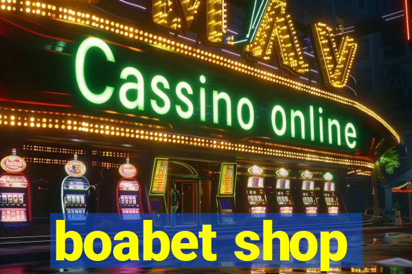 boabet shop